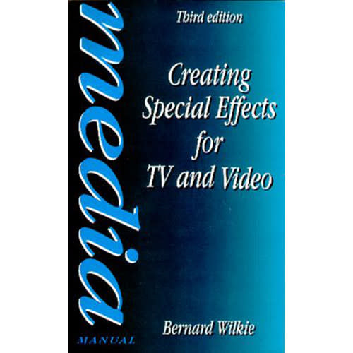 Mencipta Kesan Khas untuk TV dan Video Oleh Bernard Wilkie